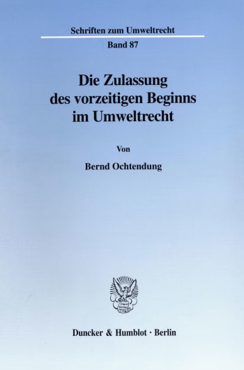 Cover: Die Zulassung des vorzeitigen Beginns im Umweltrecht