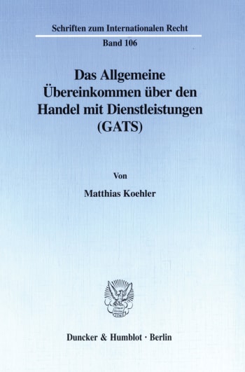 Cover: Das Allgemeine Übereinkommen über den Handel mit Dienstleistungen (GATS)