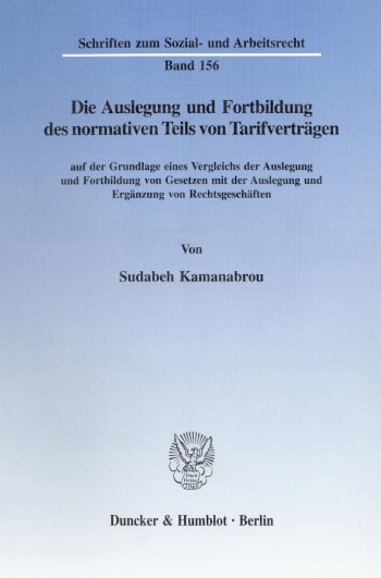 Cover: Die Auslegung und Fortbildung des normativen Teils von Tarifverträgen