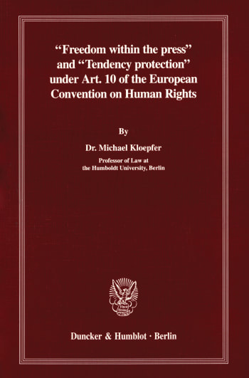 Cover: »Freedom within the press« and »Tendency protection« under Art. 10 of the European Convention on Human Rights