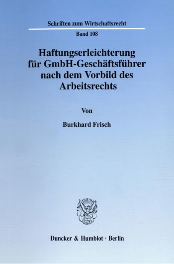 Cover: Haftungserleichterung für GmbH-Geschäftsführer nach dem Vorbild des Arbeitsrechts