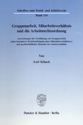 Cover: Gruppenarbeit, Mitarbeitsverhältnis und die Arbeitsrechtsordnung