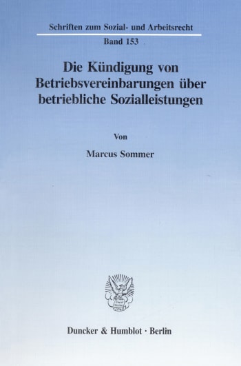 Cover: Die Kündigung von Betriebsvereinbarungen über betriebliche Sozialleistungen