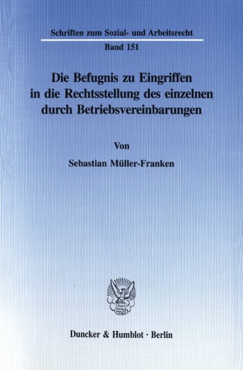 Cover: Die Befugnis zu Eingriffen in die Rechtsstellung des einzelnen durch Betriebsvereinbarungen