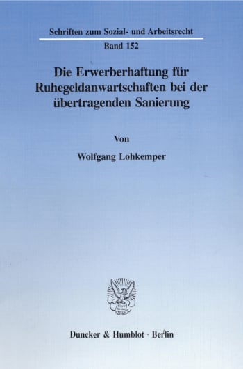 Cover: Die Erwerberhaftung für Ruhegeldanwartschaften bei der übertragenden Sanierung