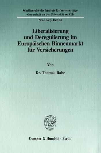 Cover: Liberalisierung und Deregulierung im Europäischen Binnenmarkt für Versicherungen