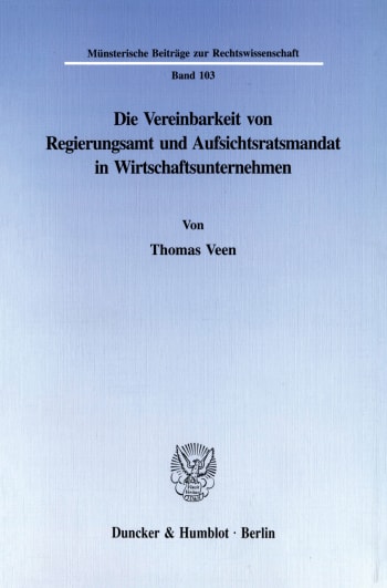 Cover: Die Vereinbarkeit von Regierungsamt und Aufsichtsratsmandat in Wirtschaftsunternehmen