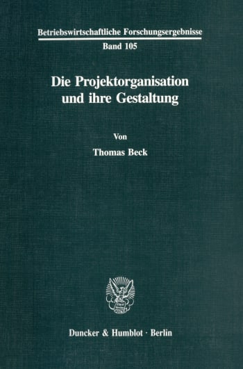 Cover: Die Projektorganisation und ihre Gestaltung