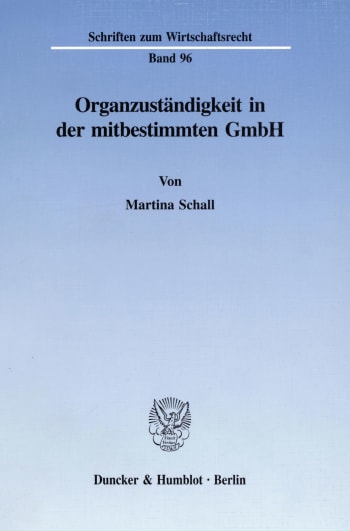 Cover: Organzuständigkeit in der mitbestimmten GmbH