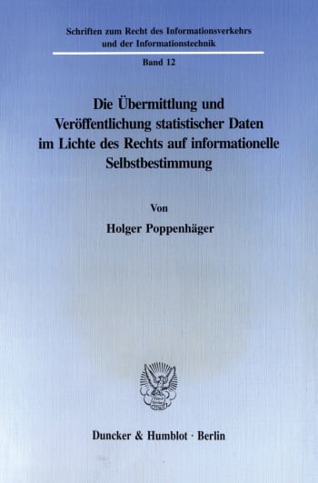 Cover: Die Übermittlung und Veröffentlichung statistischer Daten im Lichte des Rechts auf informationelle Selbstbestimmung