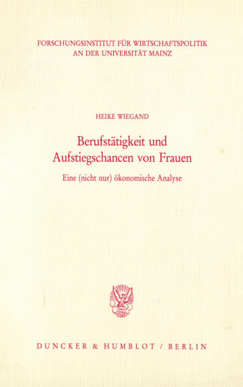 Cover: Berufstätigkeit und Aufstiegschancen von Frauen