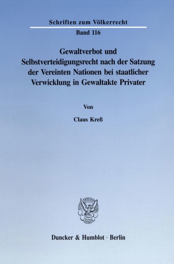 Cover: Gewaltverbot und Selbstverteidigungsrecht nach der Satzung der Vereinten Nationen bei staatlicher Verwicklung in Gewaltakte Privater