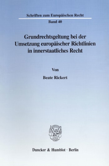 Cover: Grundrechtsgeltung bei der Umsetzung europäischer Richtlinien in innerstaatliches Recht