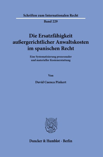 Cover: Die Ersatzfähigkeit außergerichtlicher Anwaltskosten im spanischen Recht