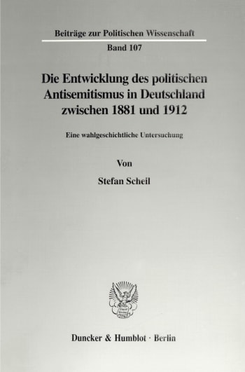 Cover: Die Entwicklung des politischen Antisemitismus in Deutschland zwischen 1881 und 1912