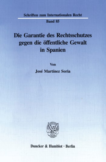 Cover: Die Garantie des Rechtsschutzes gegen die öffentliche Gewalt in Spanien