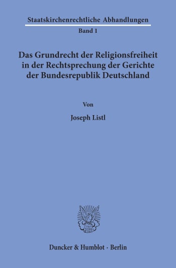 Cover: Das Grundrecht der Religionsfreiheit in der Rechtsprechung der Gerichte der Bundesrepublik Deutschland