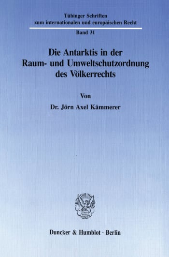 Cover: Die Antarktis in der Raum- und Umweltschutzordnung des Völkerrechts