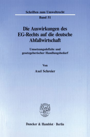 Cover: Die Auswirkungen des EG-Rechts auf die deutsche Abfallwirtschaft