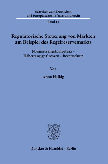 Cover: Regulatorische Steuerung von Märkten am Beispiel des Regelreservemarkts