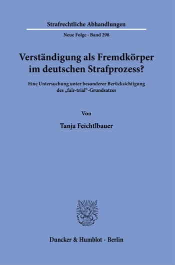 Cover: Verständigung als Fremdkörper im deutschen Strafprozess?