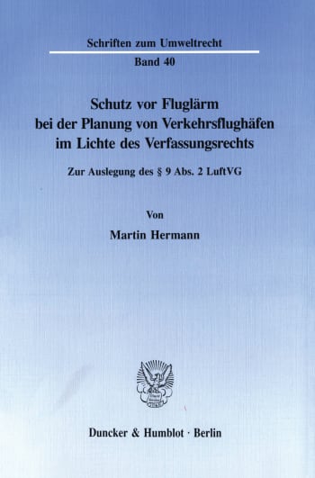 Cover: Schutz vor Fluglärm bei der Planung von Verkehrsflughäfen im Lichte des Verfassungsrechts