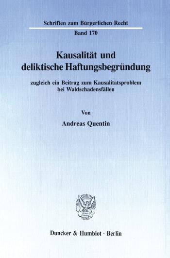 Cover: Kausalität und deliktische Haftungsbegründung, zugleich ein Beitrag zum Kausalitätsproblem bei Waldschadensfällen