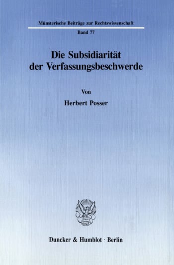 Cover: Die Subsidiarität der Verfassungsbeschwerde