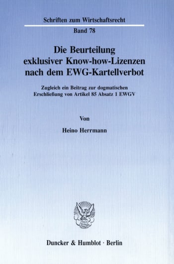 Cover: Die Beurteilung exklusiver Know-how-Lizenzen nach dem EWG-Kartellverbot