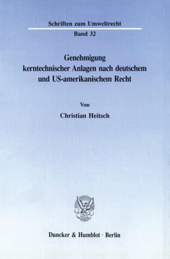 Cover: Genehmigung kerntechnischer Anlagen nach deutschem und US-amerikanischem Recht