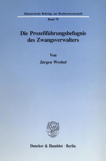 Cover: Die Prozeßführungsbefugnis des Zwangsverwalters