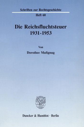 Cover: Die Reichsfluchtsteuer 1931 - 1953