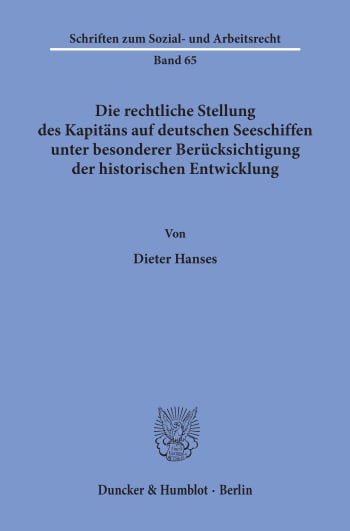 Cover: Die rechtliche Stellung des Kapitäns auf deutschen Seeschiffen unter besonderer Berücksichtigung der historischen Entwicklung