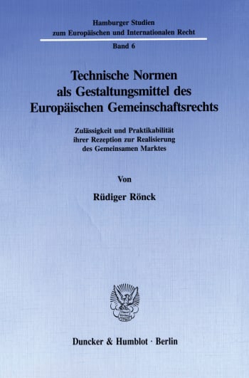 Cover: Technische Normen als Gestaltungsmittel des Europäischen Gemeinschaftsrechts