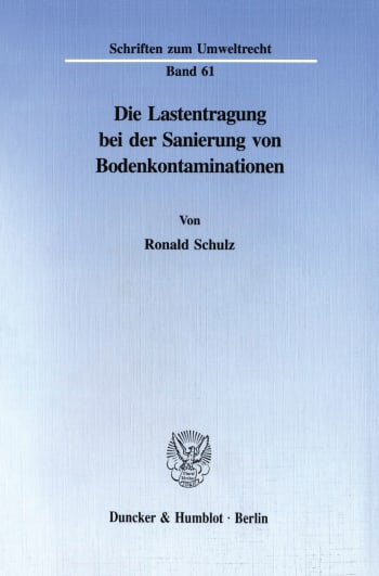 Cover: Die Lastentragung bei der Sanierung von Bodenkontaminationen