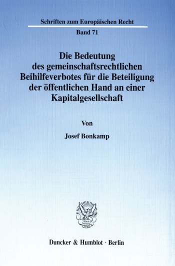 Cover: Die Bedeutung des gemeinschaftsrechtlichen Beihilfeverbotes für die Beteiligung der öffentlichen Hand an einer Kapitalgesellschaft