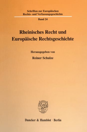 Cover: Rheinisches Recht und Europäische Rechtsgeschichte