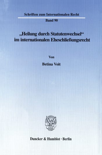 Cover: »Heilung durch Statutenwechsel« im internationalen Eheschließungsrecht