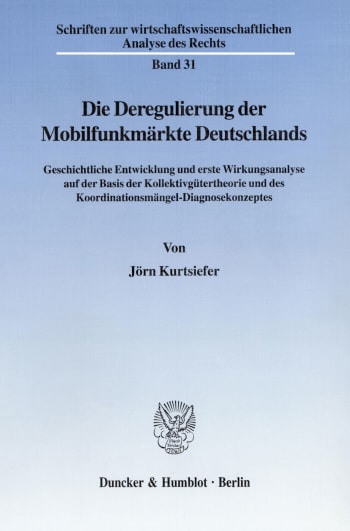 Cover: Die Deregulierung der Mobilfunkmärkte Deutschlands