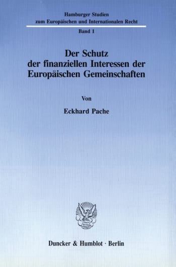 Cover: Der Schutz der finanziellen Interessen der Europäischen Gemeinschaften