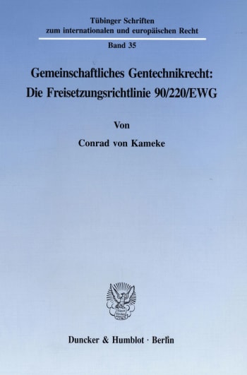 Cover: Gemeinschaftliches Gentechnikrecht: Die Freisetzungsrichtlinie 90/220/EWG