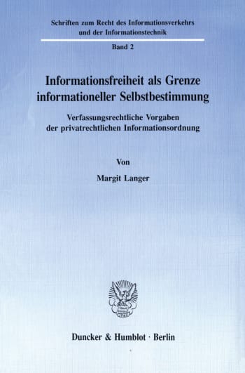 Cover: Informationsfreiheit als Grenze informationeller Selbstbestimmung