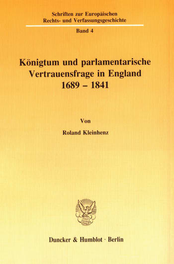 Cover: Königtum und parlamentarische Vertrauensfrage in England 1689 - 1841