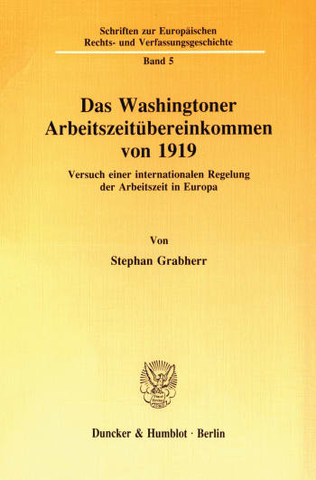 Cover: Das Washingtoner Arbeitszeitübereinkommen von 1919