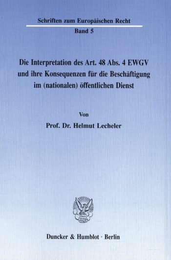 Cover: Die Interpretation des Art. 48 Abs. 4 EWGV und ihre Konsequenzen für die Beschäftigung im (nationalen) öffentlichen Dienst