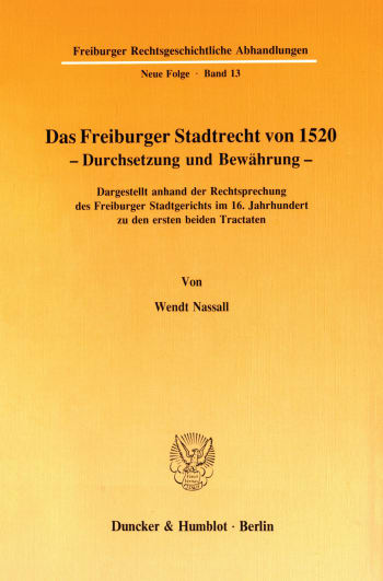 Cover: Das Freiburger Stadtrecht von 1520 – Durchsetzung und Bewährung