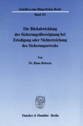 Cover: Die Rückabwicklung der Sicherungsübereignung bei Erledigung oder Nichterreichung des Sicherungszwecks