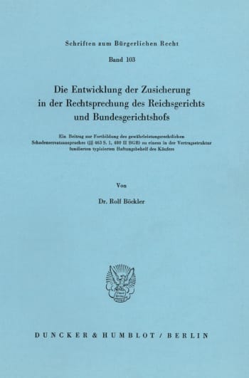 Cover: Die Entwicklung der Zusicherung in der Rechtsprechung des Reichsgerichts und Bundesgerichtshofs