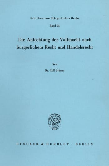 Cover: Die Anfechtung der Vollmacht nach bürgerlichem Recht und Handelsrecht