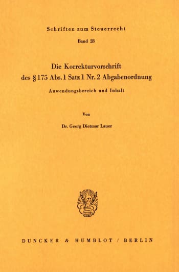 Cover: Die Korrekturvorschrift des § 175 Abs. 1 Nr. 2 Abgabenordnung